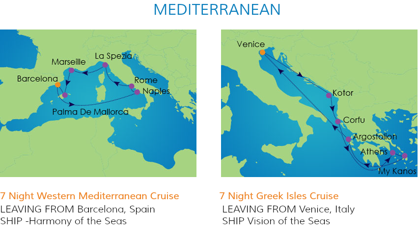  MEDITERRANEAN ﷯ ﷯ 7 Night Western Mediterranean Cruise 7 Night Greek Isles Cruise ﷯ ﷯